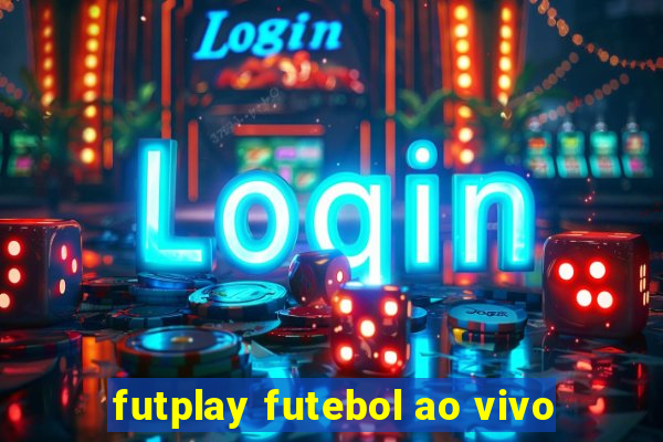 futplay futebol ao vivo